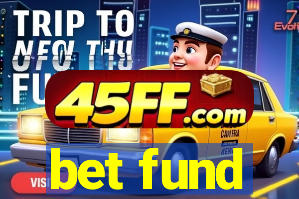bet fund
